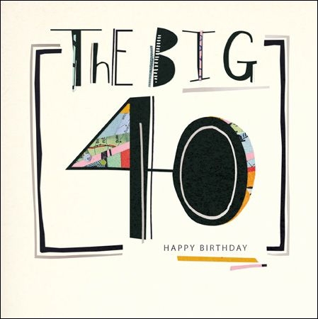 40th Birthday Card Male Contemporary - The Big 40 - Highworth Emporium